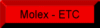 See our on-line catalog of Molex-ETC products